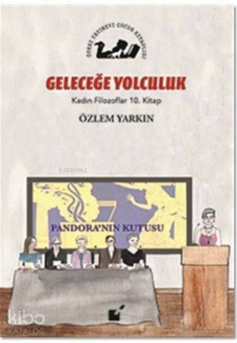 Geleceğe Yolculuk - Kadın Filozoflar 10. Kitap