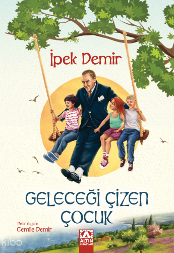 Geleceği Çizen Çocuk | İpek Demir | Altın Kitaplar