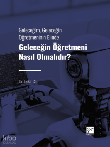 Geleceğim, Geleceğin Öğretmeninin Elinde Geleceğin