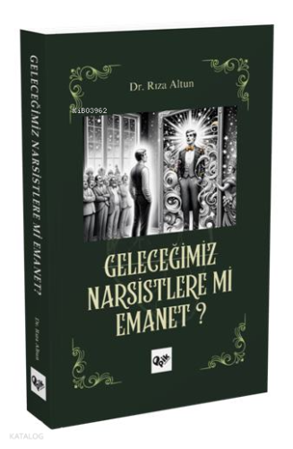 Geleceğimiz Narsistlere Mi Emanet?
