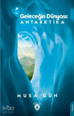 Geleceğin Dünyası Antarktika