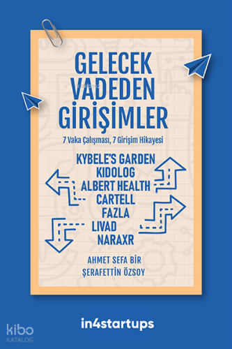 Gelecek Vadeden Girişimler;7 Vaka Çalışması, 7 Girişim Hikâyesi