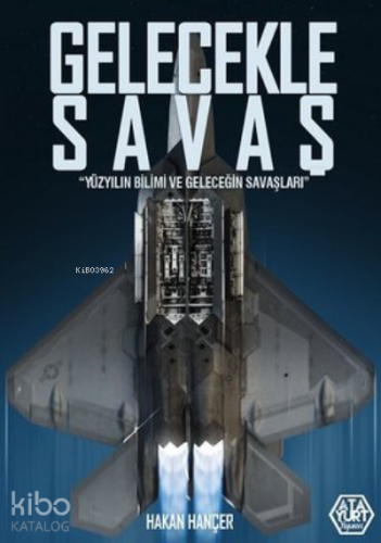 Gelecekle Savaş;Yüzyılın Bilimi ve Geleceğin Savaşları