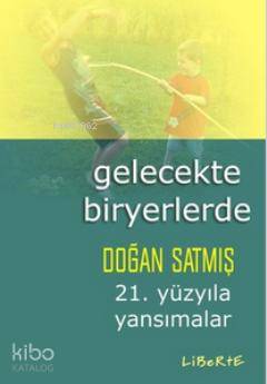Gelecekte Biryerlerde 21. Yüzyıla Yansımalar