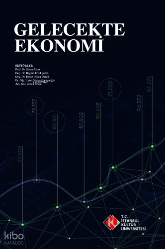 Gelecekte Ekonomi | Kolektif | İKÜ Yayınevi / İstanbul Kültür Üniversi