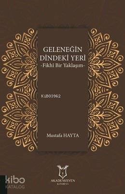 Geleneğin Dindeki Yeri Fikhı Bir Yaklaşım