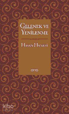 Gelenek ve Yenilenme | Hasan Hanefi | Otto Yayınları