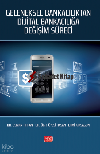 Geleneksel Bankacılıktan Dijital Bankacılığa Değişim Süreci