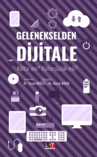 Geleneksel Dijitale Kültür mü? Kültürsüzlük mü?