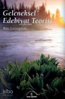 Geleneksel Edebiyat Teorisi | Ray Livingston | İnsan Yayınları
