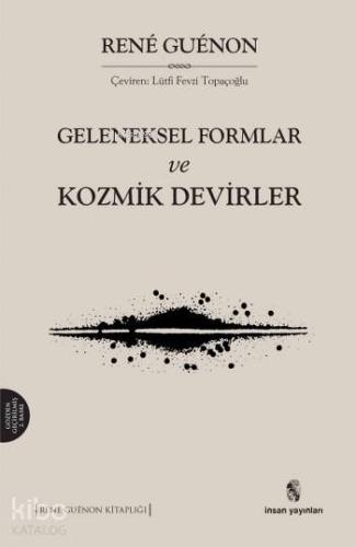 Geleneksel Formlar ve Kozmik Devirler | Rene Guenon | İnsan Yayınları