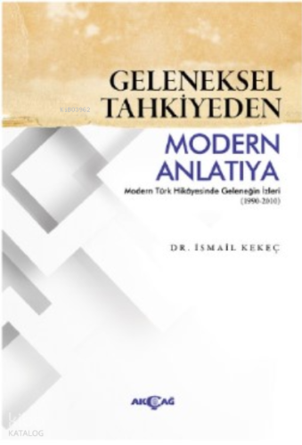 Geleneksel Tahkiyede Modern Anlatıya