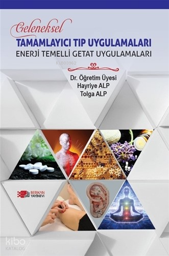 Geleneksel Tamamlayıcı Tıp Uygulamaları;Enerji Temelli Getat Uygulamal