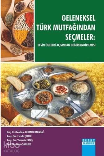 Geleneksel Türk Mutfağından Seçmeler; Besin Ögeleri Açısından Değerlendirilmesi
