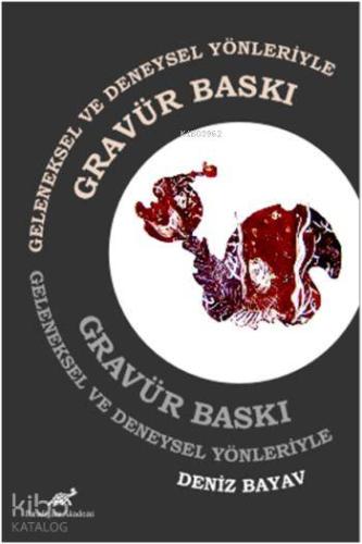 Geleneksel ve Deneysel Yönleriyle Gravür Baskı