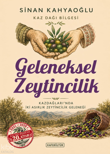 Geleneksel Zeytincilik;Kazdağları'nda İki Asırlık Zeytincilik Geleneği
