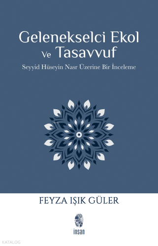 Gelenekselci Ekol ve Tasavvuf;Seyyid Hüseyin Nasr Üzerine Bir İnceleme