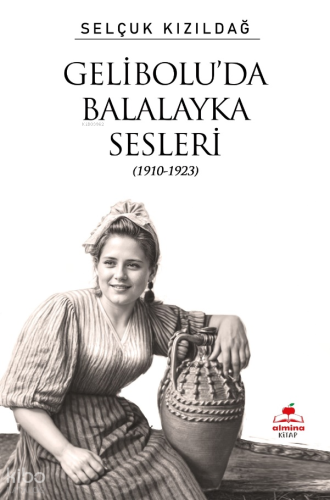 Gelibolu’da Balalayka Sesleri (1910-1923)