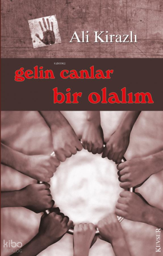 Gelin Canlar Bir Olalım | Ali Kirazlı | Kevser Yayıncılık