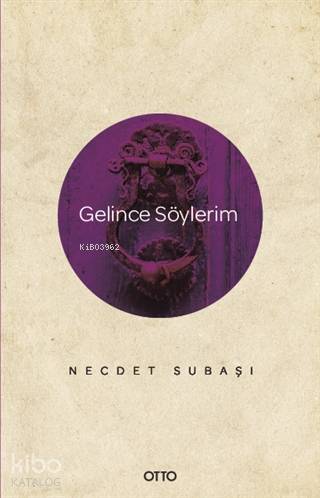 Gelince Söylerim