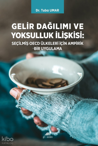 Gelir Dağılımı ve Yoksulluk İlişkisi;Seçilmiş OECD Ülkeleri İçin Ampir