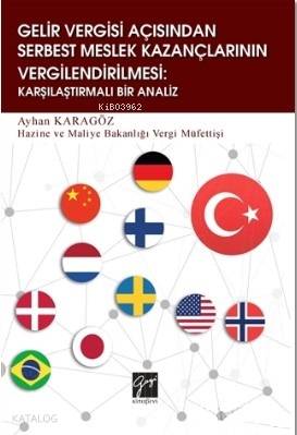Gelir Vergisi Açısından Serbest Meslek Kazançlarının Vergilendirilmesi: Karşılaştırmalı Bir Analiz
