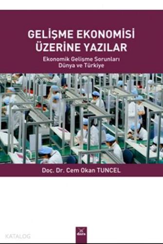 Gelişme Ekonomisi Üzerine Yazılar