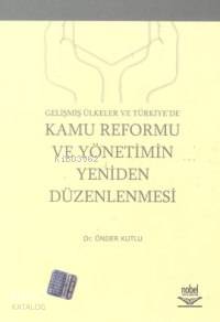 Gelişmiş Ülkeler ve Türkiye'de Kamu Reformu ve Yönetimin Yeniden Düzenlenmesi