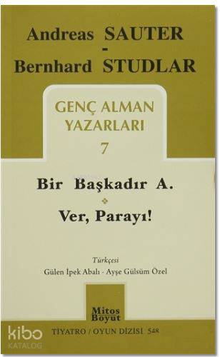 Genç Alman Yazarları 7; Bir Başkadır A. - Ver Parayı!
