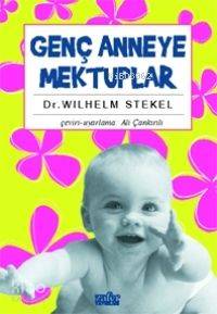Genç Anneye Mektuplar
