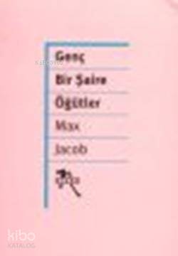 Genç Bir Şaire Öğütler | Max Jacob | Nisan Yayınları