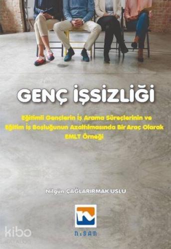 Genç İşsizliği; Eğitimli Gençlerin İş Arama Süreçlerinin ve İş Boşluğunun Azaltılmasında Bir Araç Olarak EMLT Örneği