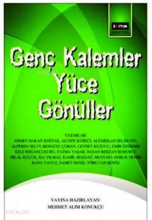 Genç Kalemler Yüce Gönüller | Kolektif | Eğitim Yayınevi
