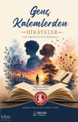 Genç Kalemlerden Hikayeler;Lise Öğrencilerinin Hikâyeleri