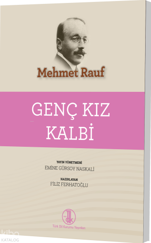 Genç Kız Kalbi | Mehmet Rauf | Türk Dil Kurumu