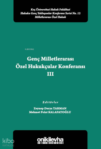 Genç Milletlerarası Özel Hukukçular Konferansı III | Kolektif | On İki