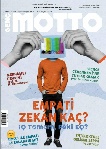 Genç Motto Dergisi Sayı: 54 (Mart 2026);Empati Zekan Kaç? IQ Tamam, Pe