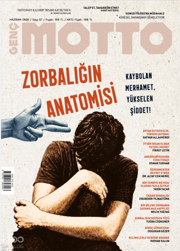 Genç Motto Dergisi Sayı: 57 (Haziran 2026);Zorbalığın Anatomisi | Kole