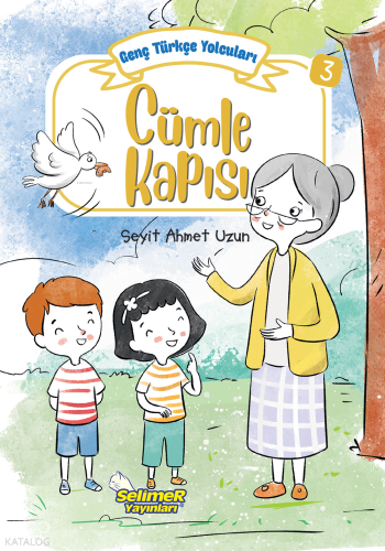 Genç Türkçe Yolcuları - Cümle Kapısı | Seyit Ahmet Uzun | Selimer Yayı