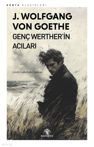 Genç Werther’in Acıları | Johann Wolfgang Goethe | Mavi Nefes Yayınlar