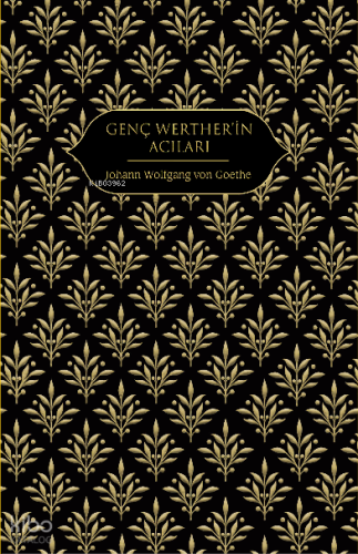 Genç Werther'in Acıları | Johann Wolfgang Von Goethe | Hep Kitap