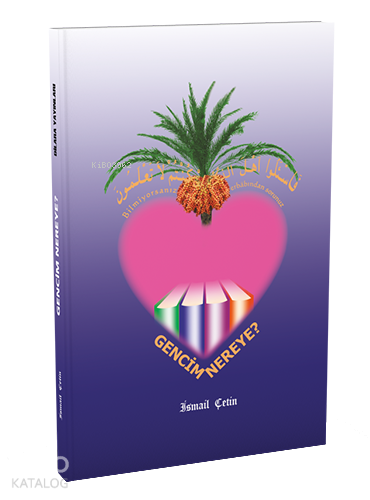 Gencim Nereye? | İsmail Çetin | Dilara Yayınları