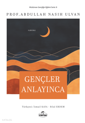 Gençler Anlayınca;Müslüman Gençliğin Eğitim Serisi: 8