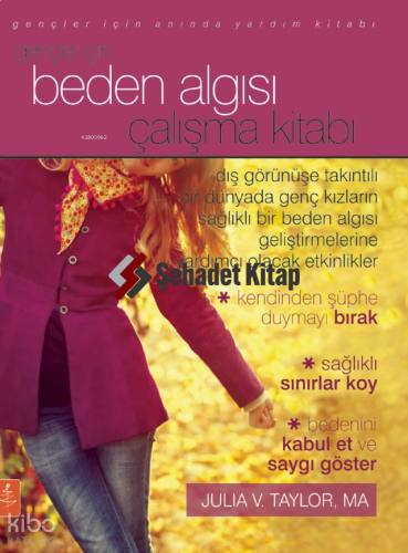 Gençler İçin Beden Algısı Çalışma Kitabı - The Body Image Workbook for Teens Activities