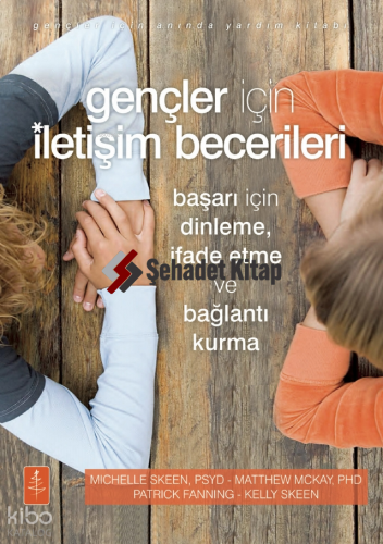 Gençler İçin İletişim Becerileri;Başarı İçin Dinleme, İfade Etme ve Bağlantı Kurma