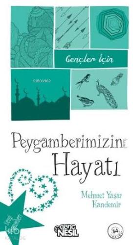 Gençler İçin Peygamberimizin Hayatı | Mehmet Yaşar Kandemir | Nesil Ya
