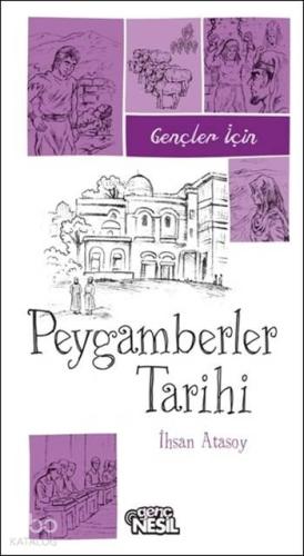 Gençler İçin Peygamberler Tarihi | İhsan Atasoy | Nesil Yayınları