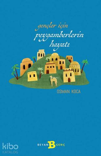 Gençler İçin Peygamberlerin Hayatı