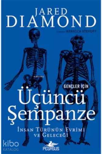 Gençler İçin Üçüncü Şempanze: İnsan Türünün Evrimi Ve Geleceği