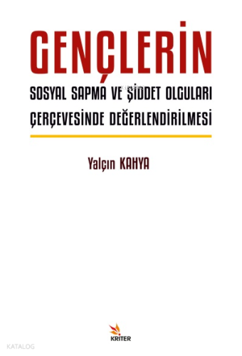 Gençlerin Sosyal Sapma ve Şiddet Olguları Çerçevesinde Değerlendirilmesi